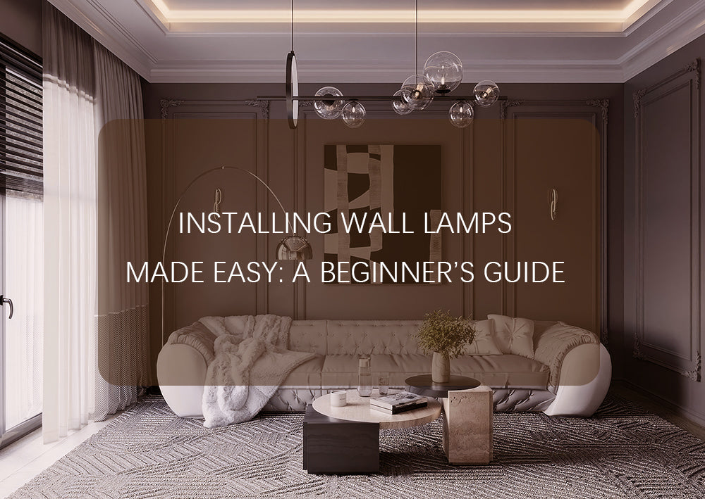 Installing Wall Lamps Made Easy: A Beginner’s Guide