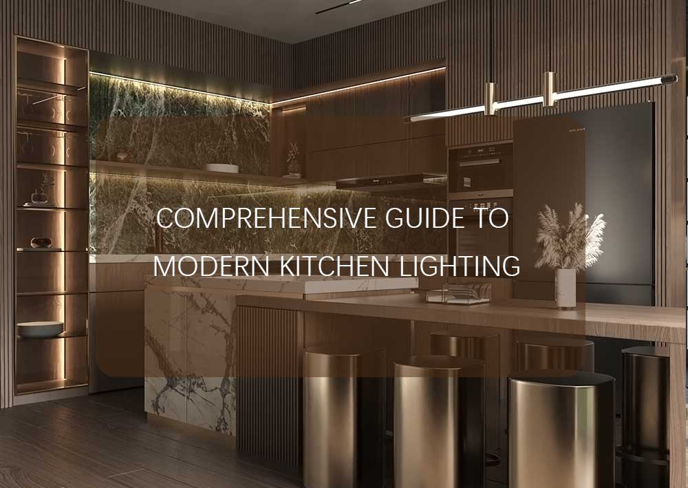 Comprehensive Guide to Modern Kitchen Lighting